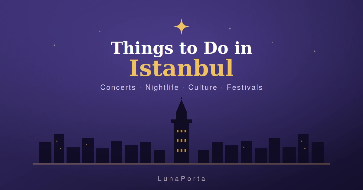 Things to Do in Istanbul: Events, Music and Unforgettable Nights